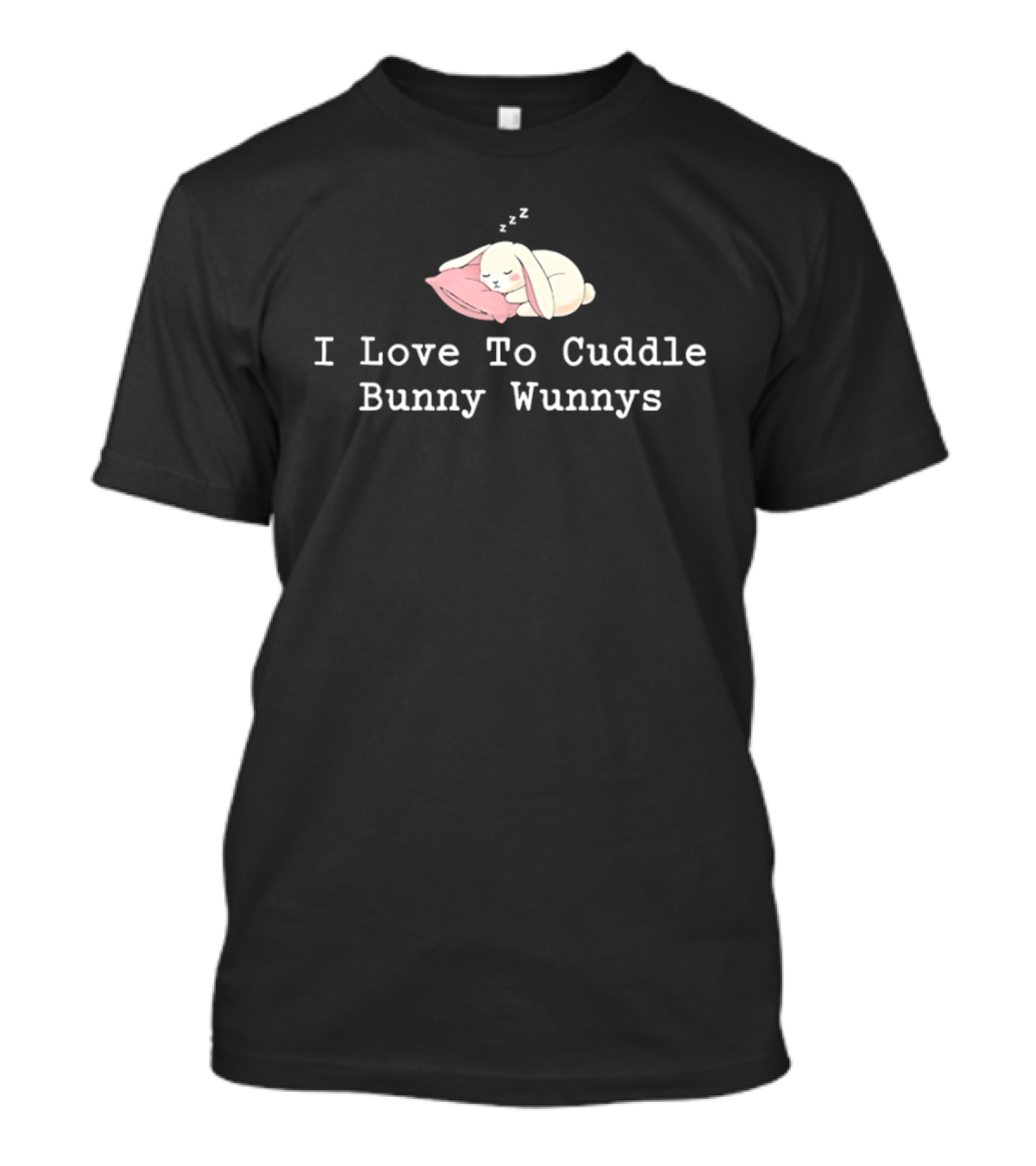 I Love To Cuddle Bunny Wunnys Sleeping Rabbit Pillow Zzz T-Shirt