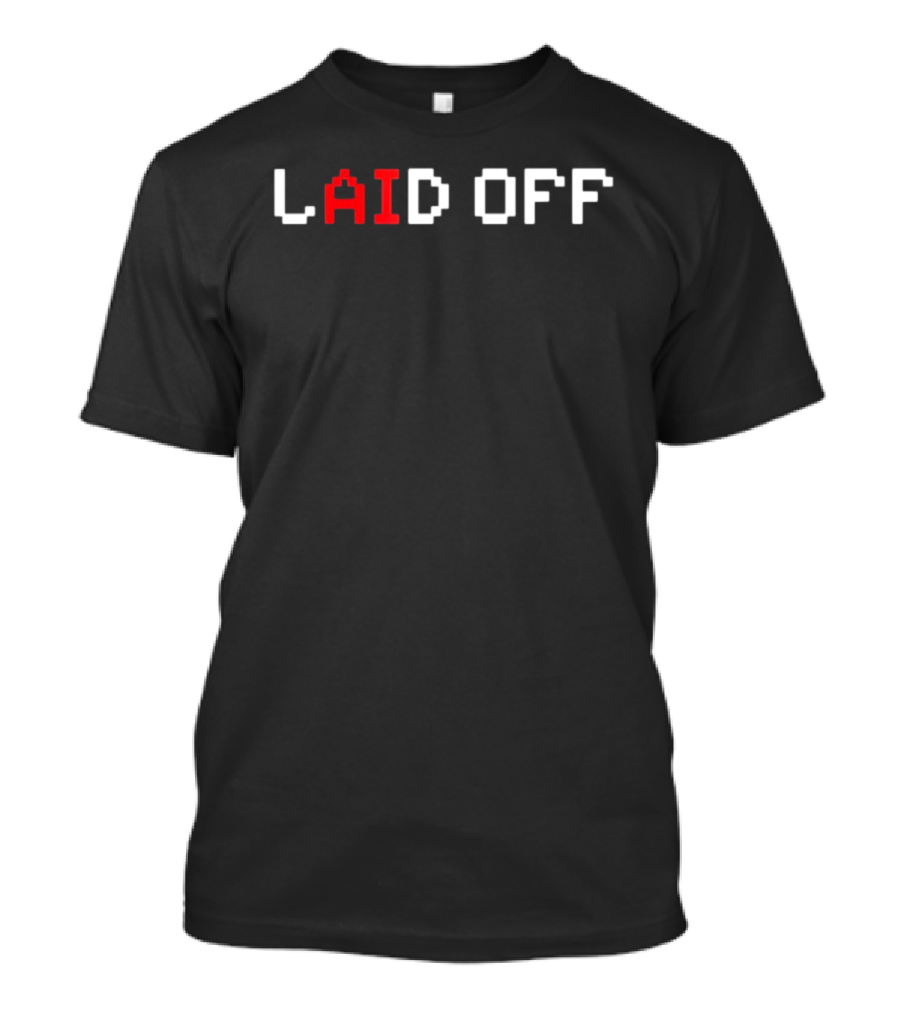 Laid Off Pixel Art Unemployed Job Loss Sarcastic Humor Retro Gaming T-Shirt