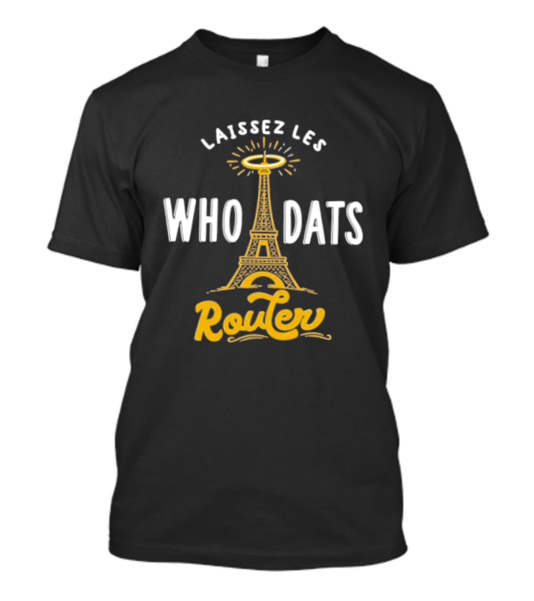 Laissez Les Who Dats Router Eiffel Tower Fleur De Lis Halo T-Shirt