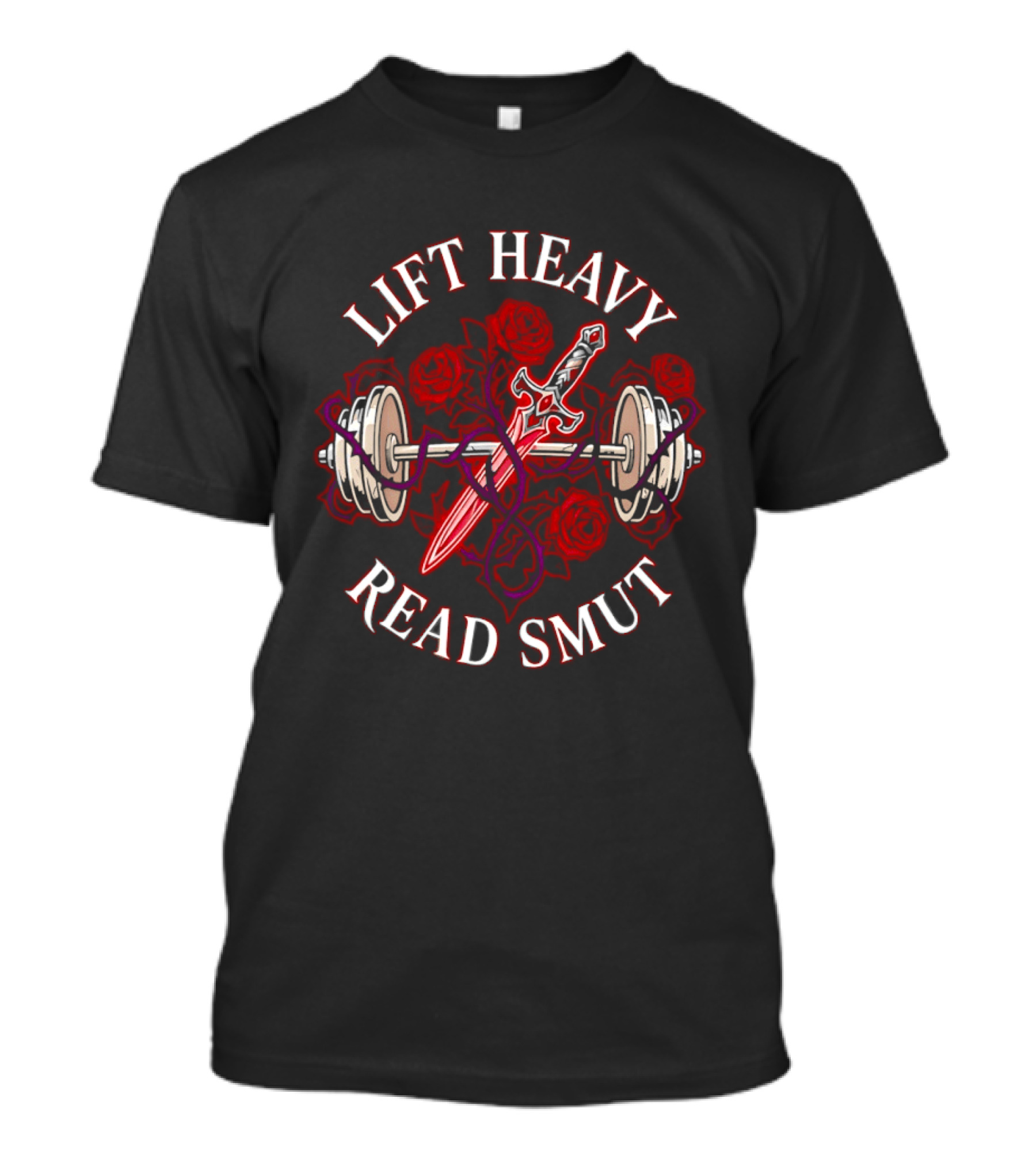Lift Heavy Read Smut Sword And Barbell Roses T-Shirt