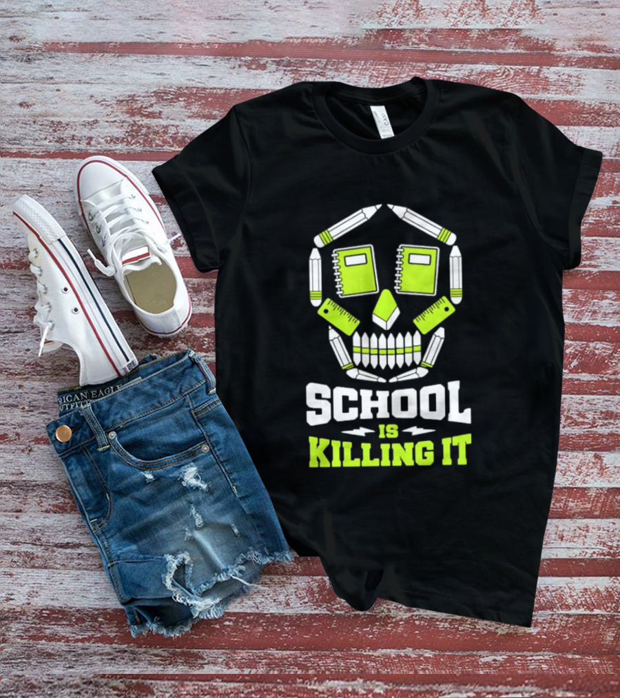 School Is Killing It Skull Pencil Ruler Notebook Student T-Shirt