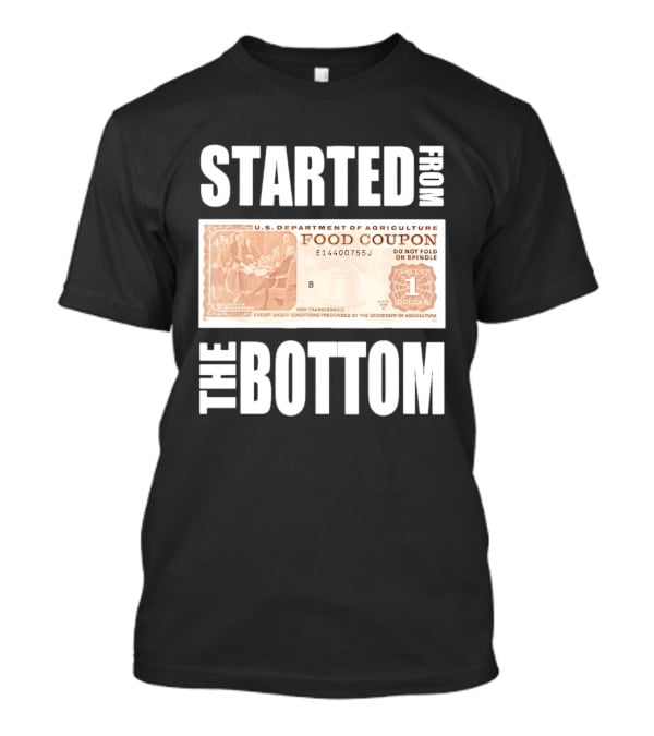 Started From The Bottom Food Coupon U.S. Department Of Agriculture T-Shirt