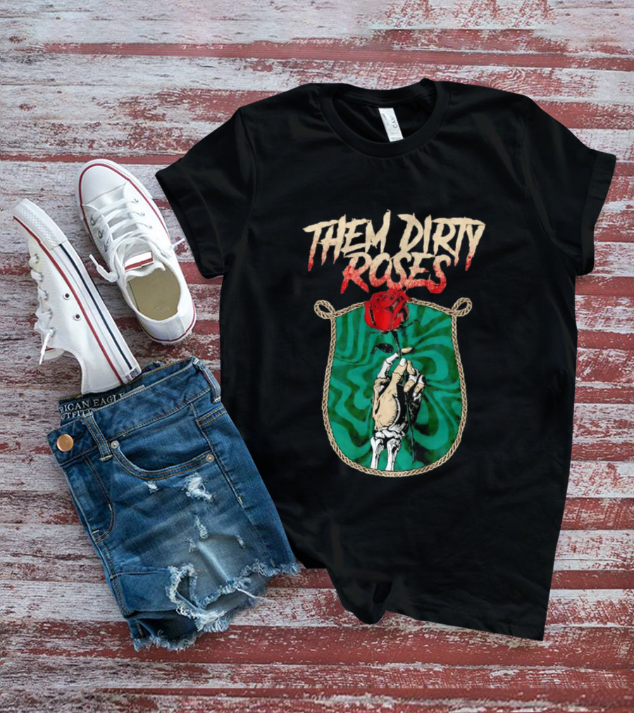 Them Dirty Roses Skeleton Hand Red Rose T-Shirt