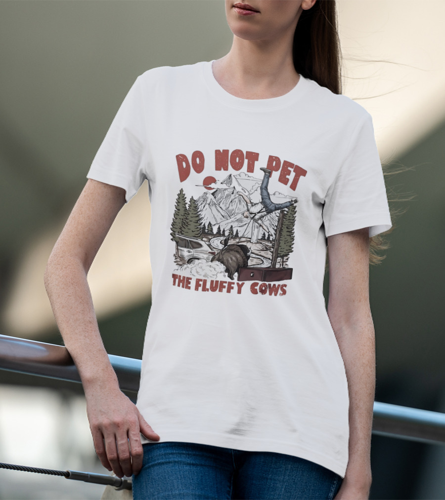 Do Not Pet The Fluffy Cows Bison National Park Humor Safety Warning T-Shirt