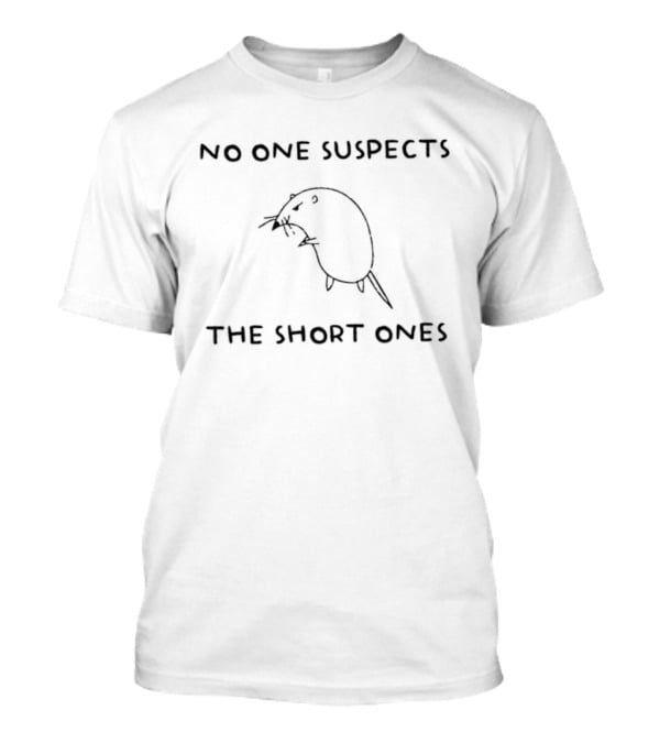 No One Suspects The Short Ones Mouse Drawing T-Shirt