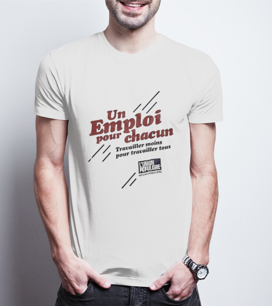 Jean Luc Mélenchon L'Union Populaire Un Emploi Pour Chacun 2022 Texte Signature Pour L'Avenir En Commun T-Shirt