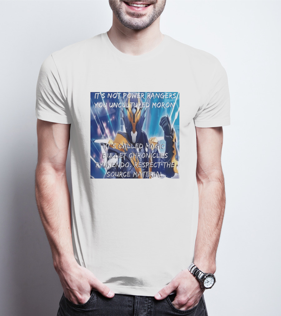 Magic Bullet Chronicles Ryukendo Not Power Rangers Respect The Source Material T-Shirt