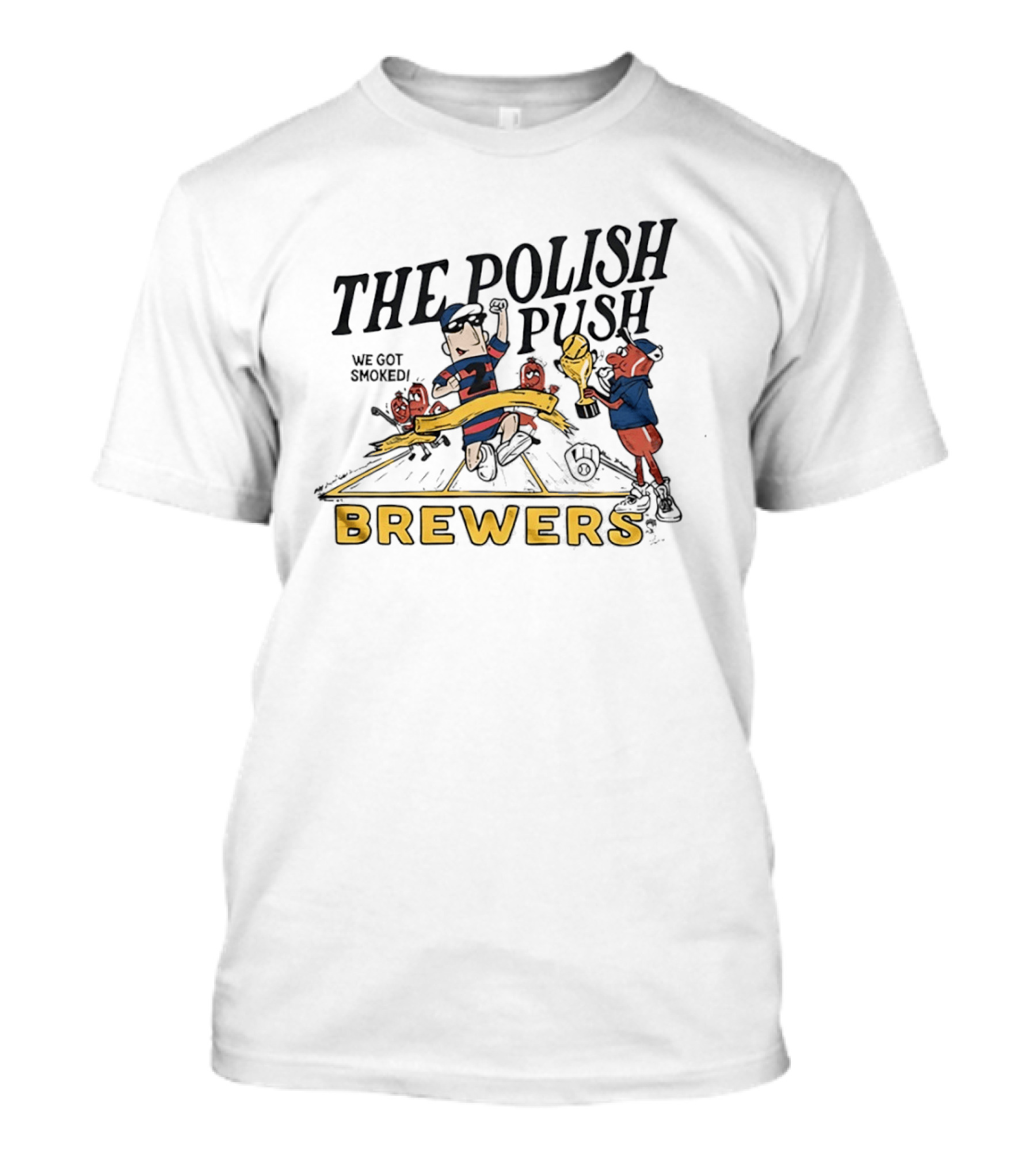 The Polish Push Brewers We Got Smoked Sausage Race T-Shirt