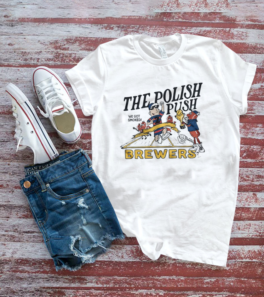 The Polish Push Brewers We Got Smoked Sausage Race T-Shirt