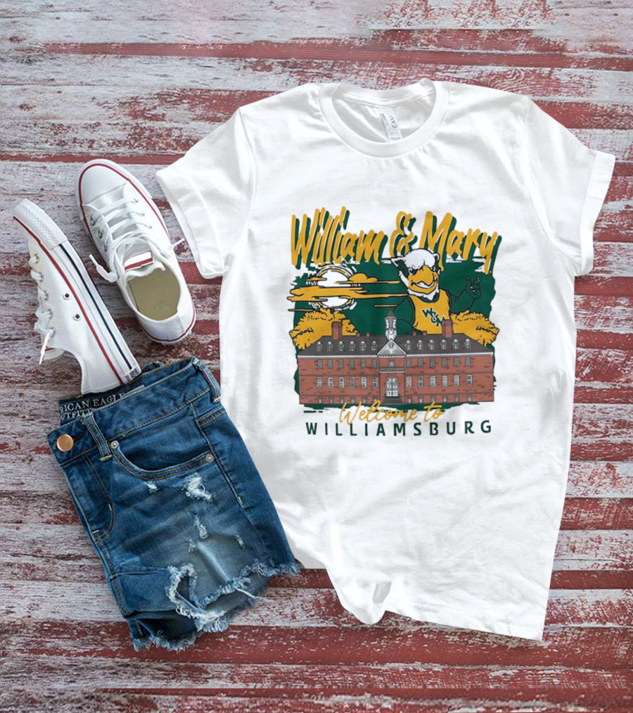 William And Mary Welcome To Williamsburg College Mascot And Historic Building T-Shirt