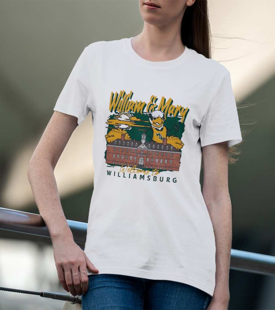 William And Mary Welcome To Williamsburg College Mascot And Historic Building T-Shirt