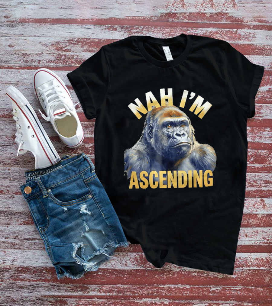 Nah I'm Ascending Gorilla Meme Ape T-Shirt