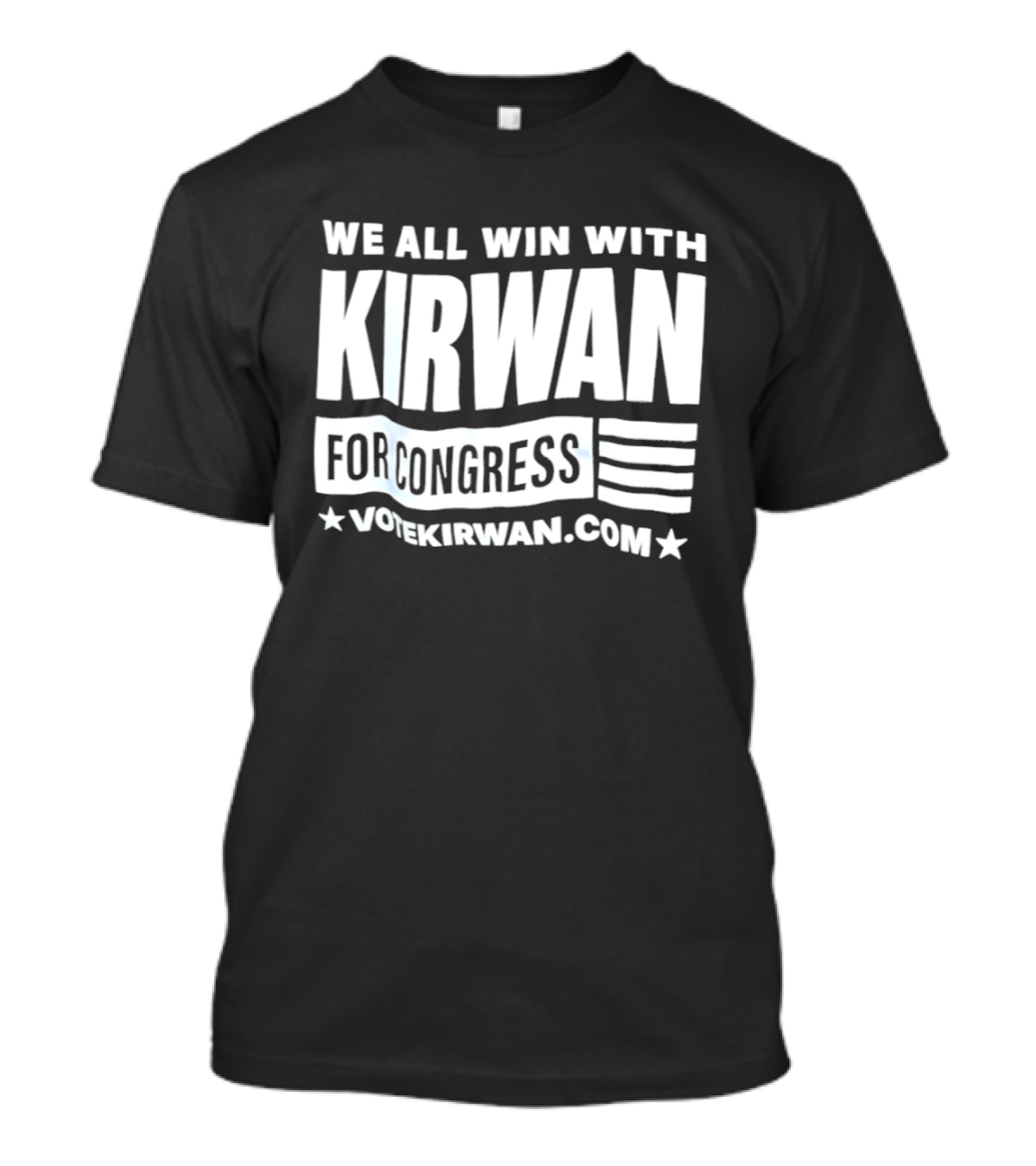 We All Win With Kirwan For Congress VoteKirwan.com T-Shirt