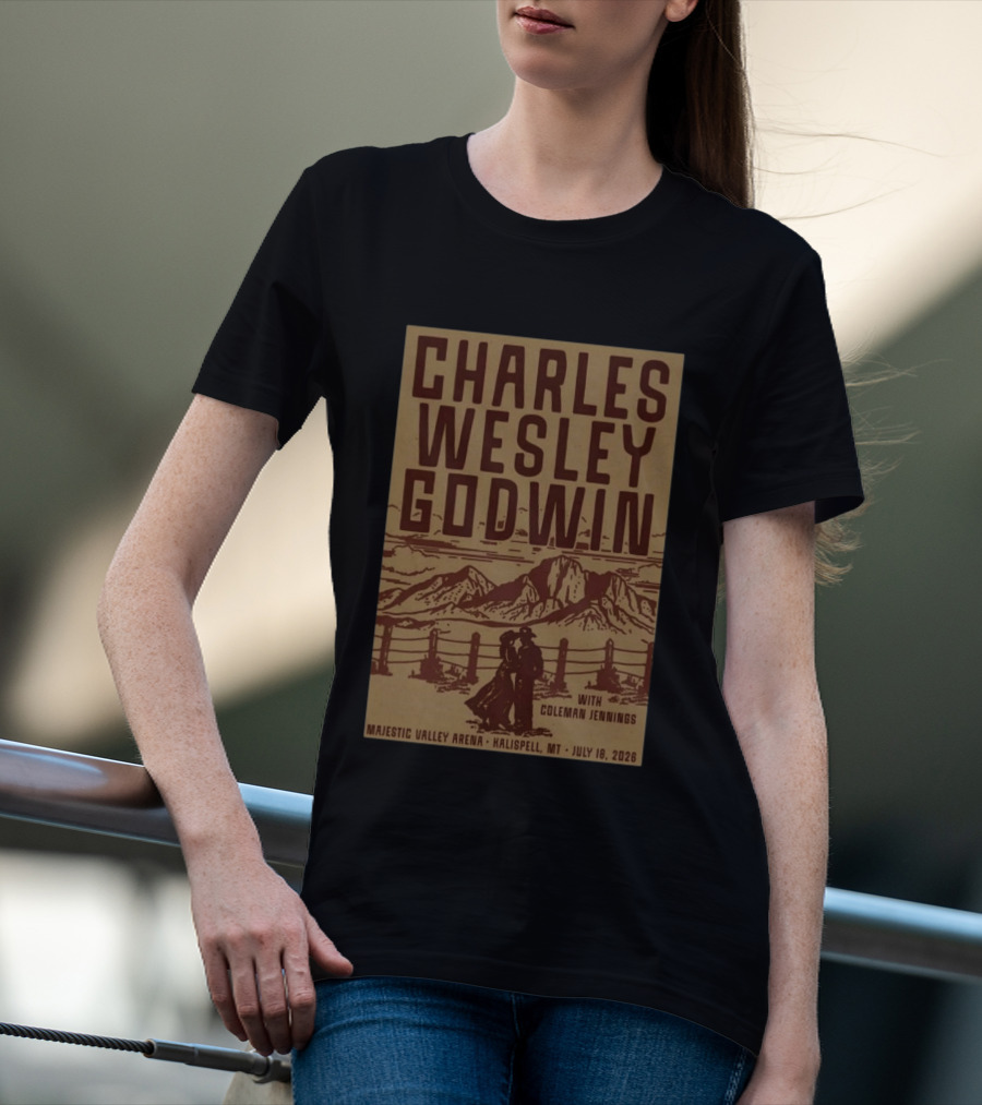 Charles Wesley Godwin July 18 2026 Majestic Valley Arena Kalispell MT With Coleman Jennings T-Shirt