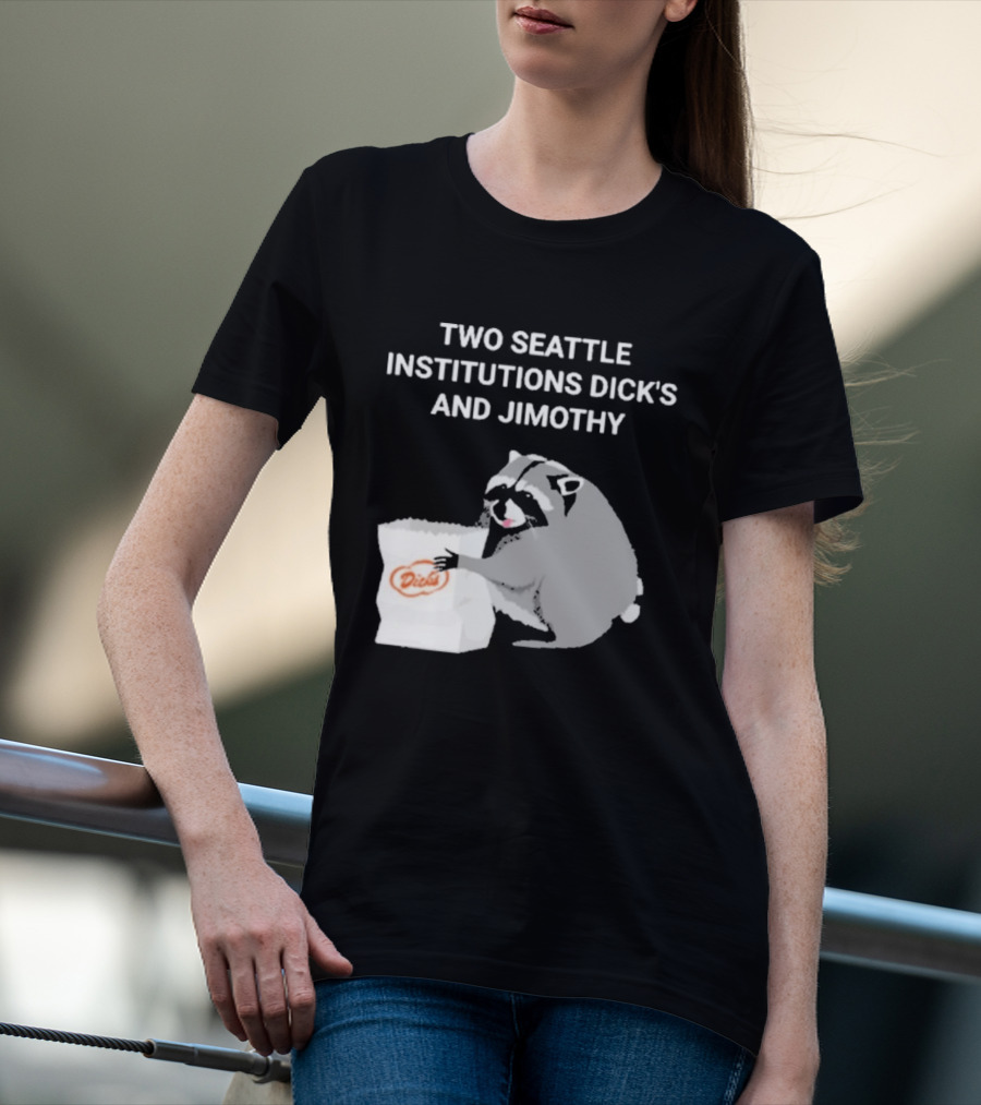 Two Seattle Institutions Dick's And Jimothy Raccoon T-Shirt