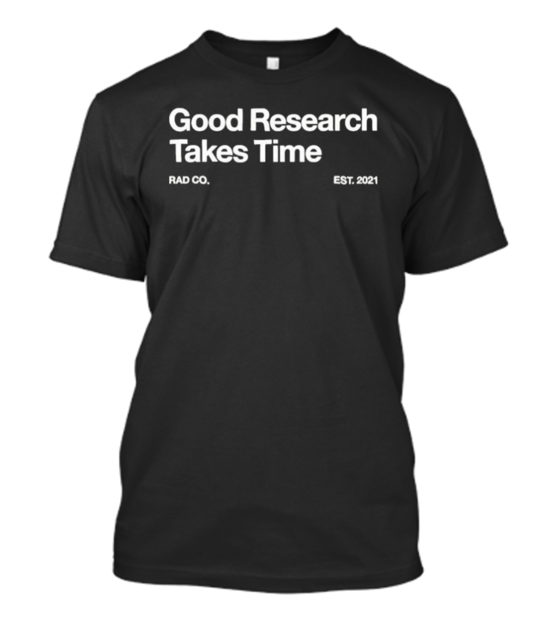 Good Research Takes Time Hiloco Sict 2001 T-Shirt