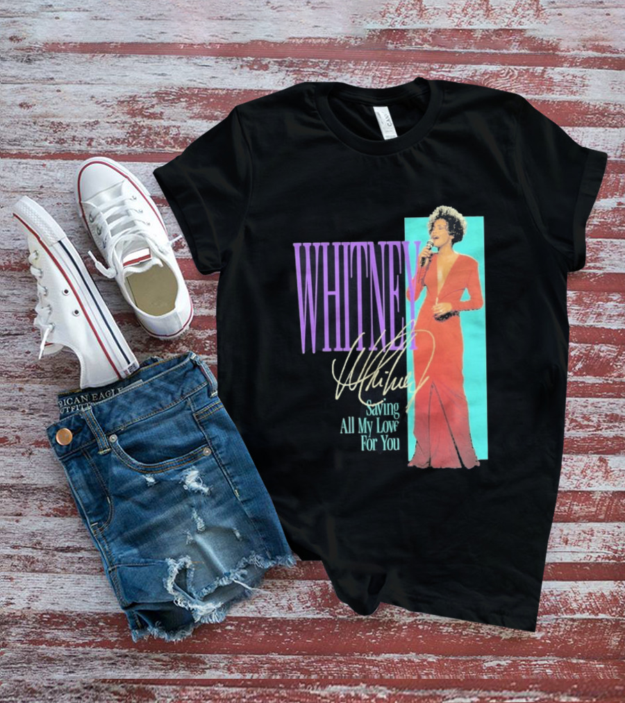 Whitney Houston Saving All My Love For You Nostalgic T-Shirt