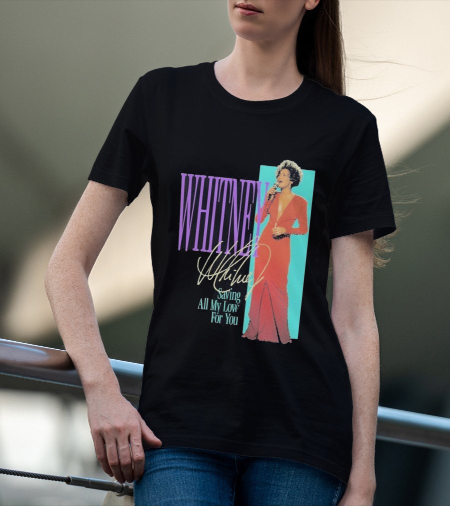 Whitney Houston Saving All My Love For You Nostalgic T-Shirt