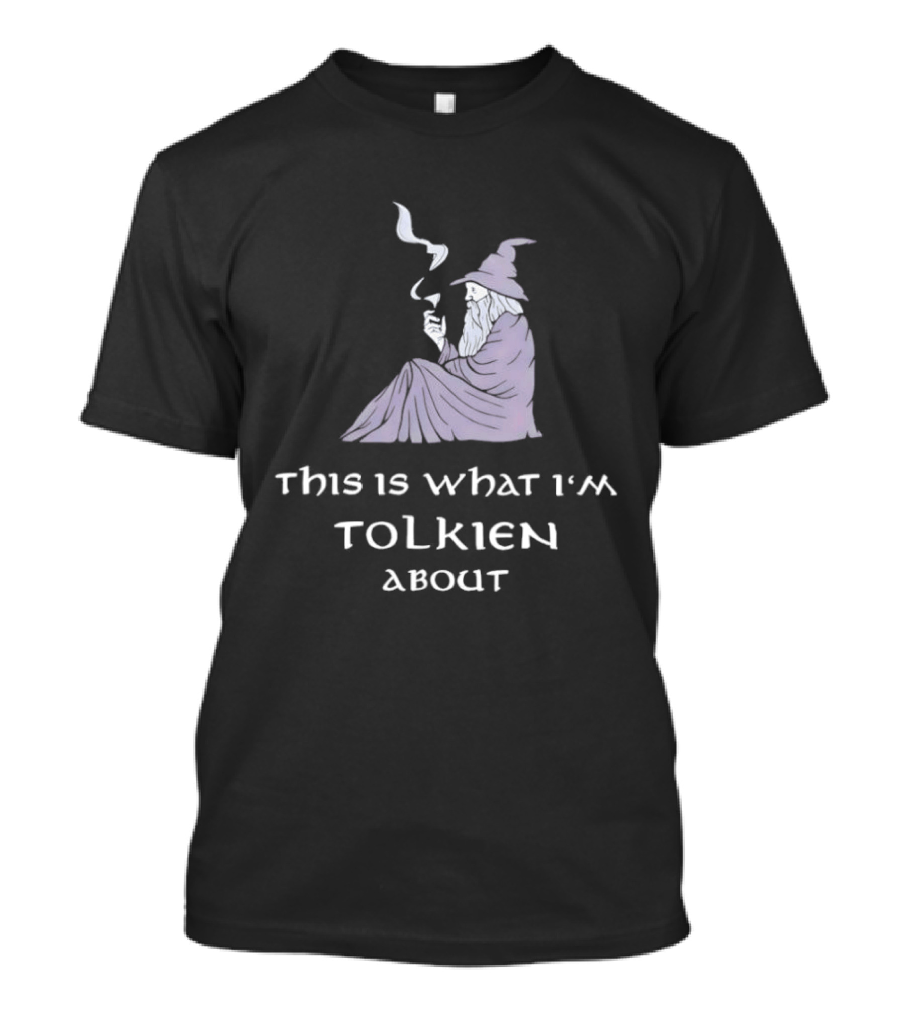 This Is What I'm Tolkien About Gandalf Smoking Pipe Fantasy Wizard T-Shirt