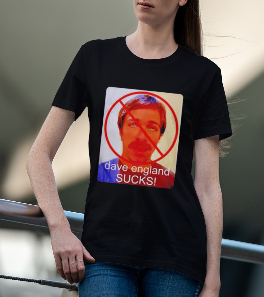 Dave England Sucks Jackass Stuntman Comedy No T-Shirt