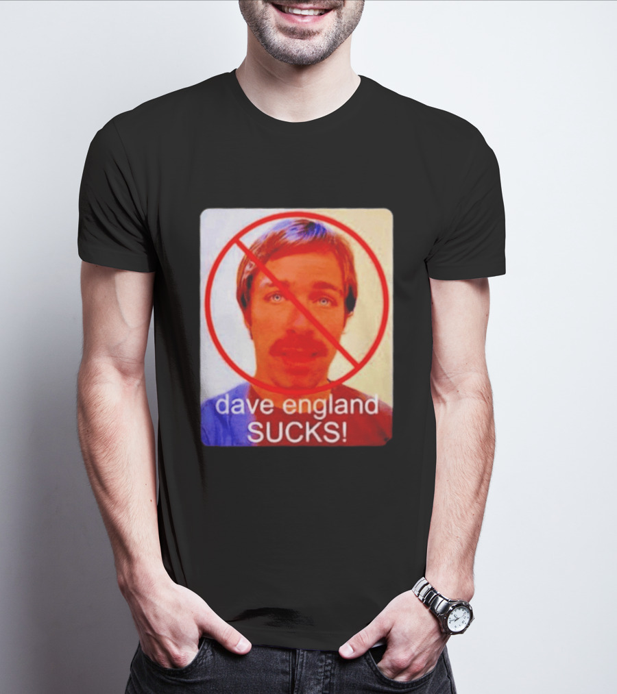 Dave England Sucks Jackass Stuntman Comedy No T-Shirt