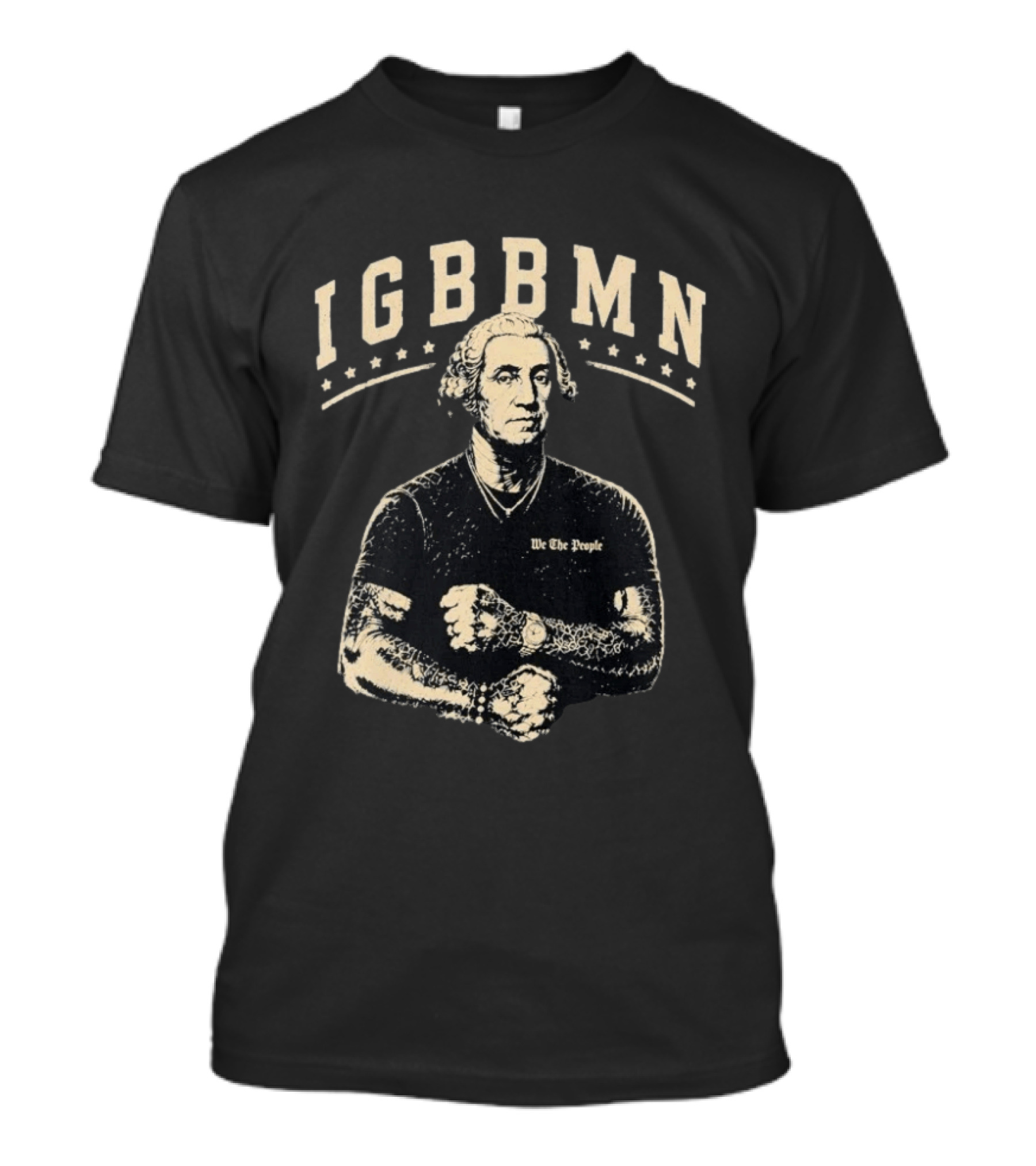 George Washington IGBBMN We The People Tattooed American Revolution T-Shirt