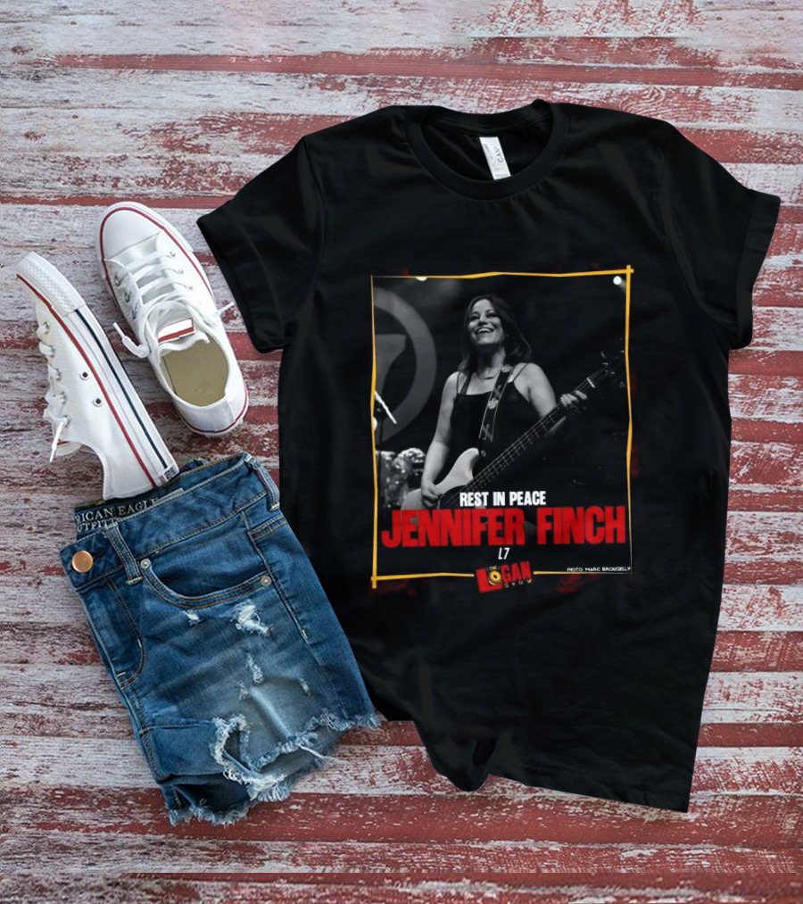 Rest In Peace Jennifer Finch L7 The Logan Show T-Shirt