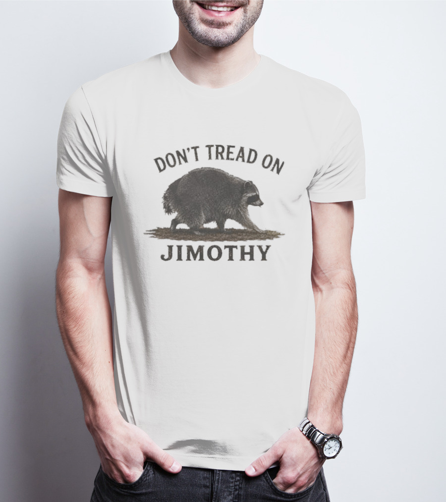 Don't Tread On Jimothy Raccoon T-Shirt
