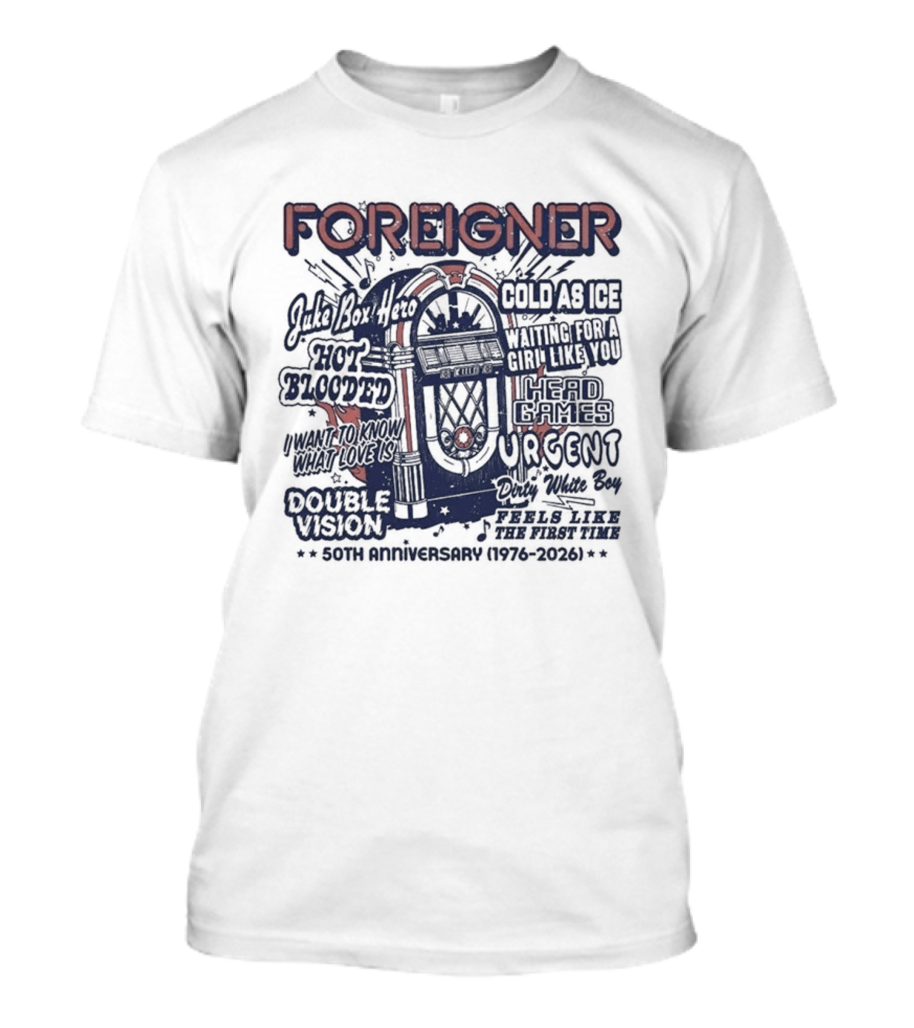Foreigner 50th Anniversary 1976 2026 Hits Feels Like The First Time Juke Box Hero Cold As Ice Hot Blooded T-Shirt