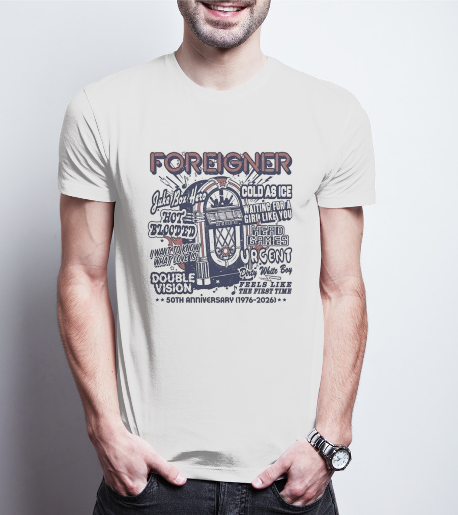 Foreigner 50th Anniversary 1976 2026 Hits Feels Like The First Time Juke Box Hero Cold As Ice Hot Blooded T-Shirt
