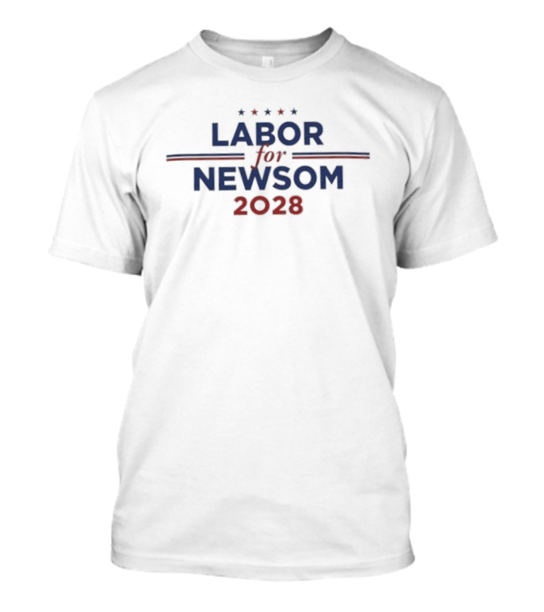Labor For Newsom 2028 Political Campaign Stars And Stripes T-Shirt
