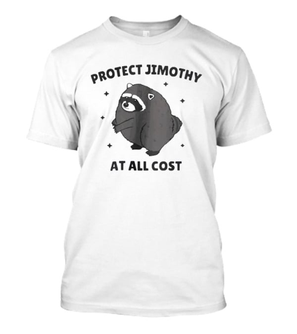 Protect Jimothy Raccoon At All Cost Funny Cute Animal T-Shirt