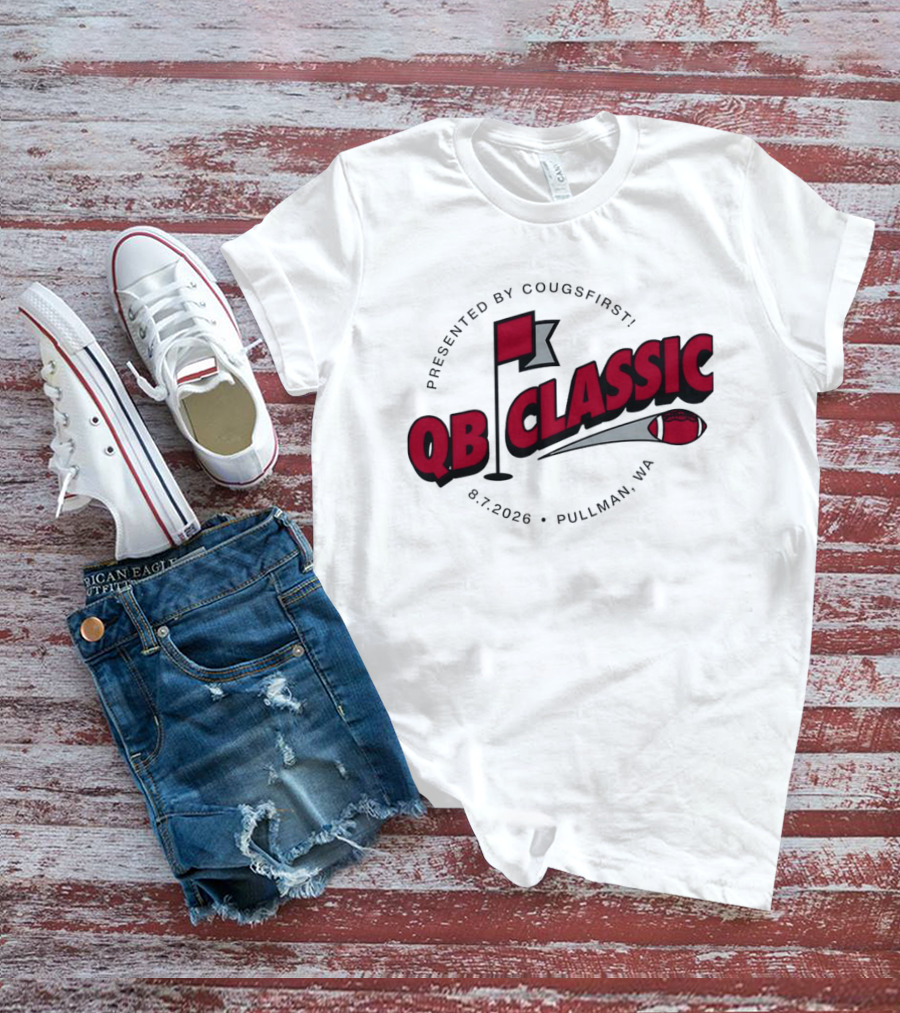 QB Classic Presented By CougsFirst 8.7.2026 Pullman WA Football T-Shirt