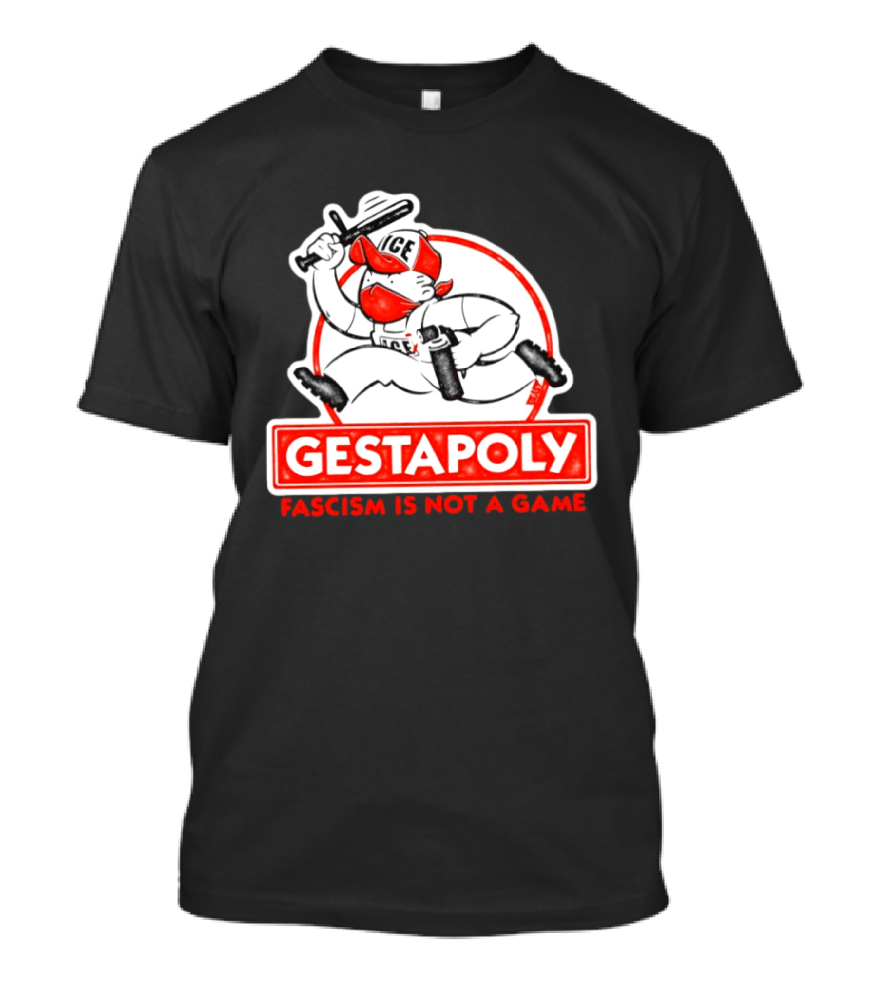 GESTAPOLY Fascism Is Not A Game ICE Protest Monopoly T-Shirt