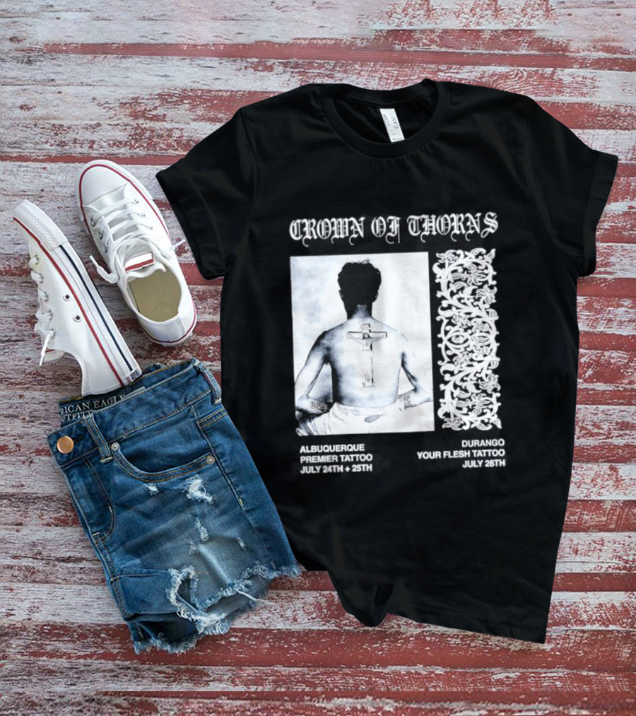 Crown Of Thorns Tattoo Event Albuquerque Premier Durango Your Flesh July Dates T-Shirt