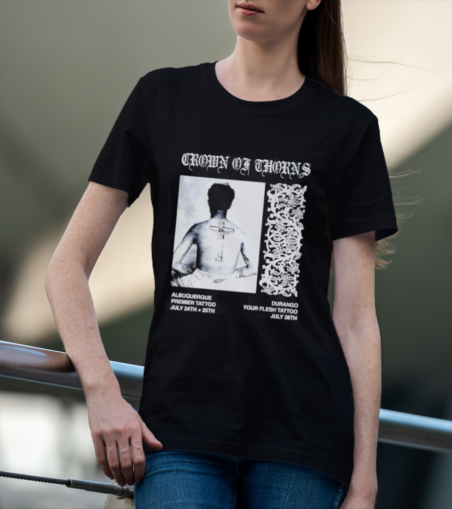 Crown Of Thorns Tattoo Event Albuquerque Premier Durango Your Flesh July Dates T-Shirt