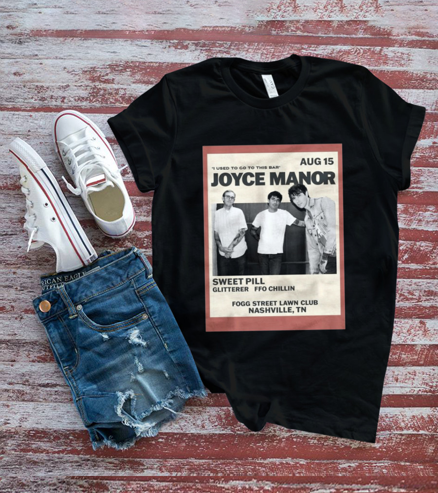 Joyce Manor Aug 15 Nashville TN Sweet Pill Glitterer FFO Chillin T-Shirt