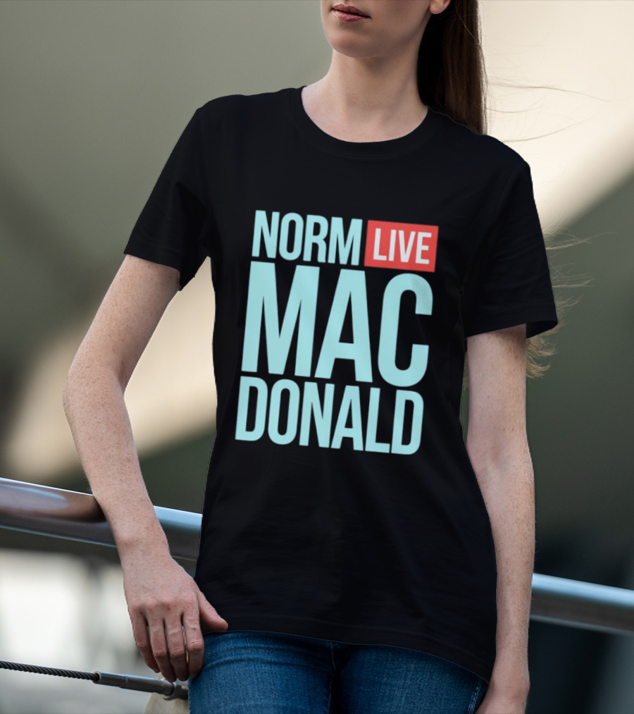 Norm Live Mac Donald Comedy Stand Up T-Shirt