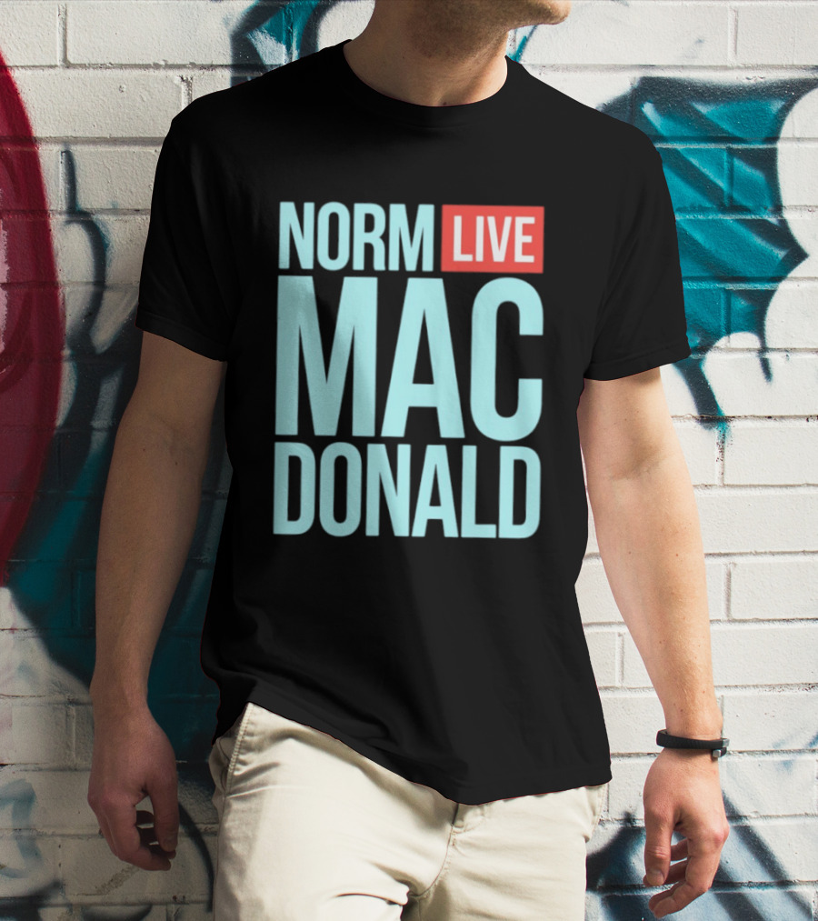 Norm Live Mac Donald Comedy Stand Up T-Shirt