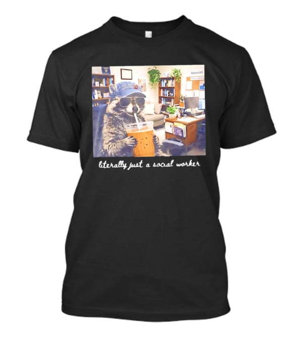 Social Work Is My Jam Literally Just A Social Worker Raccoon In Office With Drink T-Shirt