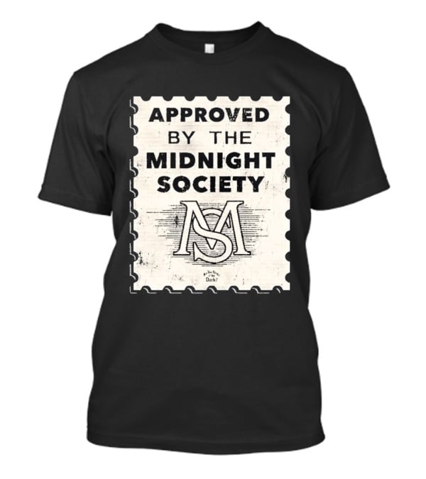 Approved By The Midnight Society Are You Afraid Of The Dark T-Shirt