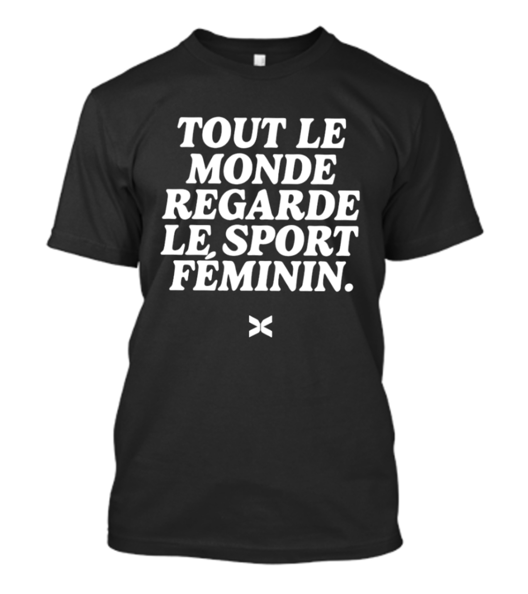 Tout Le Monde Regarde Le Sport Féminin Impactful Message Promotion T-Shirt