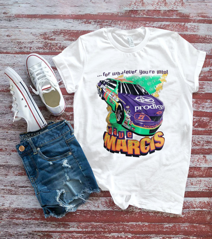 Dave Marcis Prodigy Monte Carlo 71 For Whatever You're Into T-Shirt