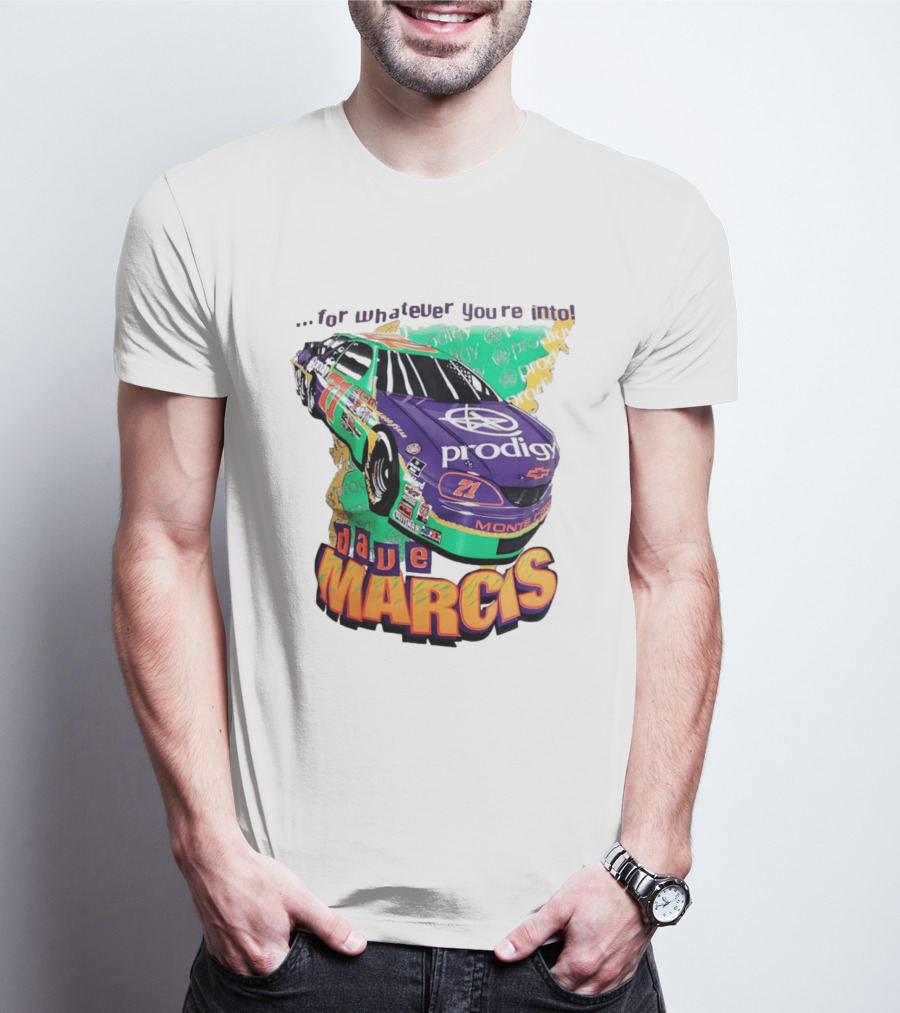 Dave Marcis Prodigy Monte Carlo 71 For Whatever You're Into T-Shirt