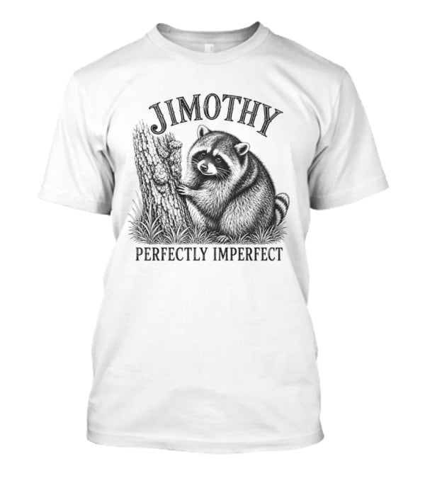 Jimothy Perfectly Imperfect Raccoon Forest T-Shirt