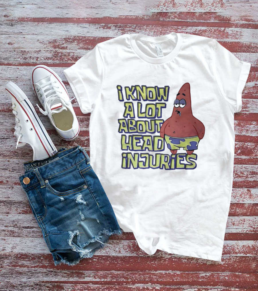 Patrick Star Humor I Know A Lot About Head Injuries T-Shirt