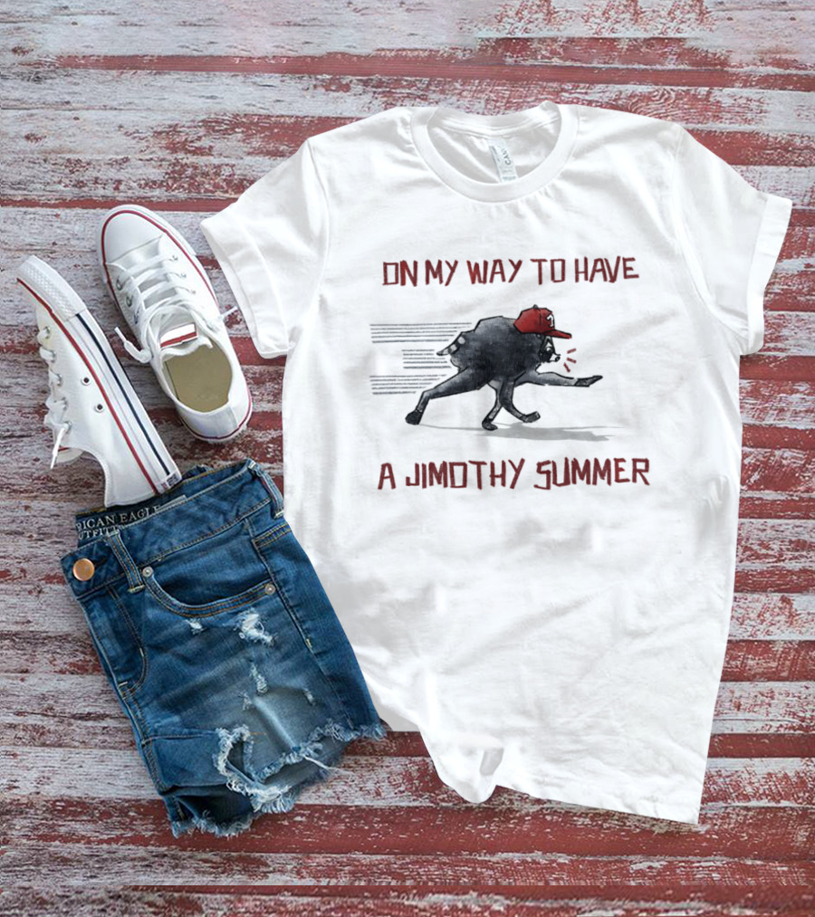 On My Way To Have A Jimothy Summer Raccoon Red Hat T-Shirt