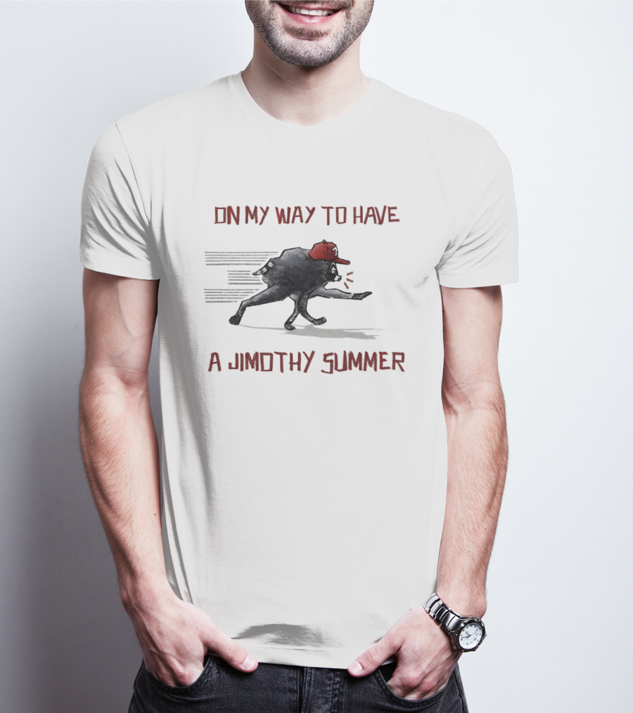 On My Way To Have A Jimothy Summer Raccoon Red Hat T-Shirt