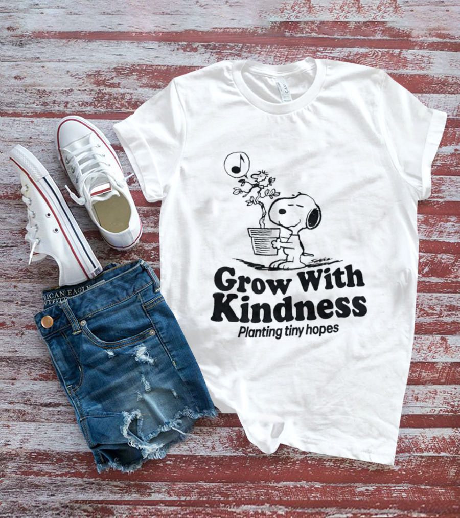 Snoopy Grow With Kindness Planting Tiny Hopes Peanuts Schulz T-Shirt