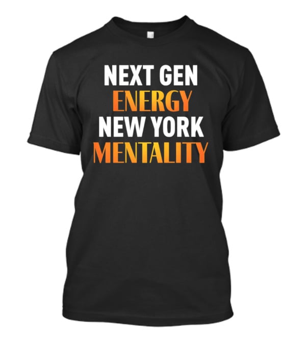 Next Gen Energy New York Mentality T-Shirt